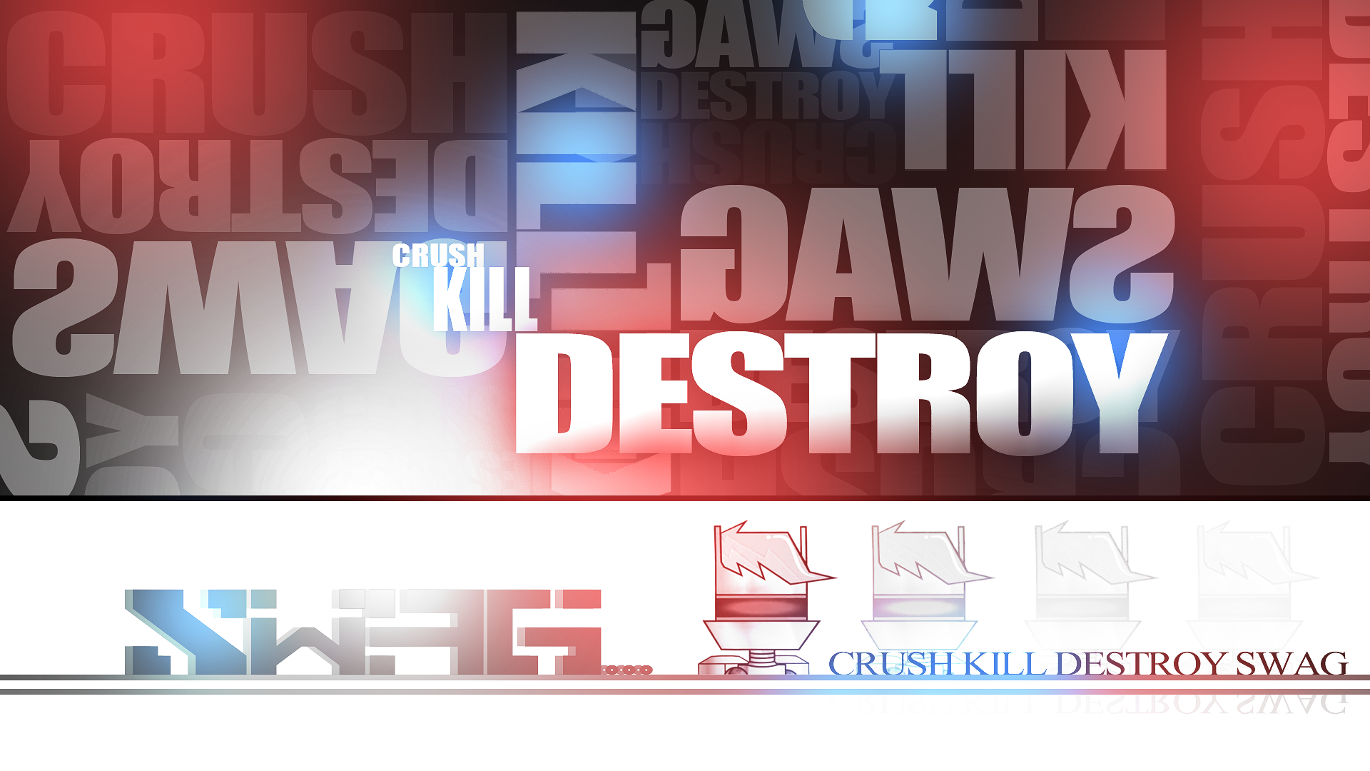 Crush Kill Destroy Swag by Xtrl