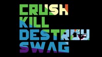 Crush, Kill, Destroy, Swag Wallpaper