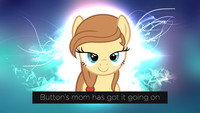 Button's Mom Has Got It Going On
